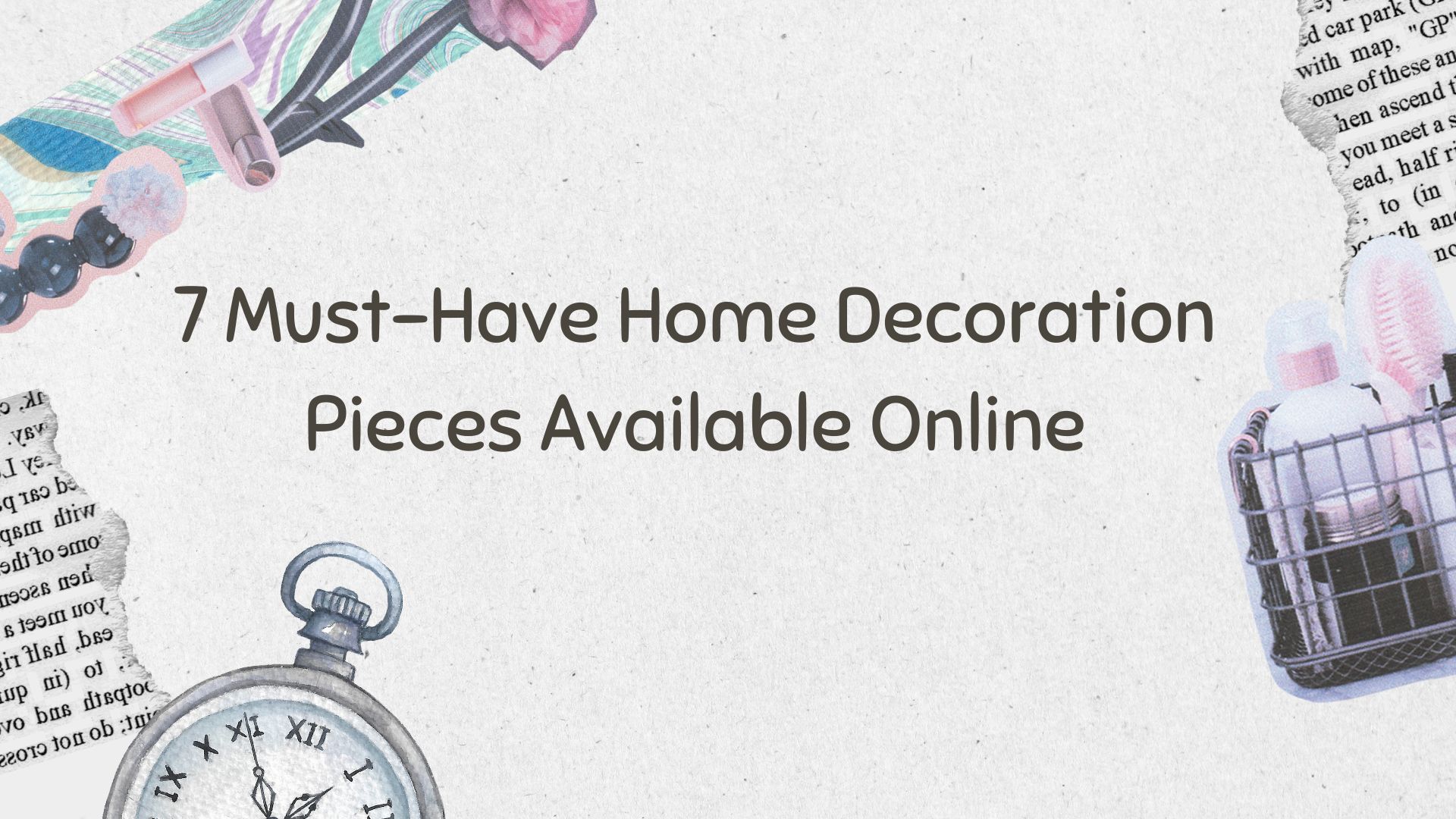 7 Must-Have Home Decoration Pieces Available Online