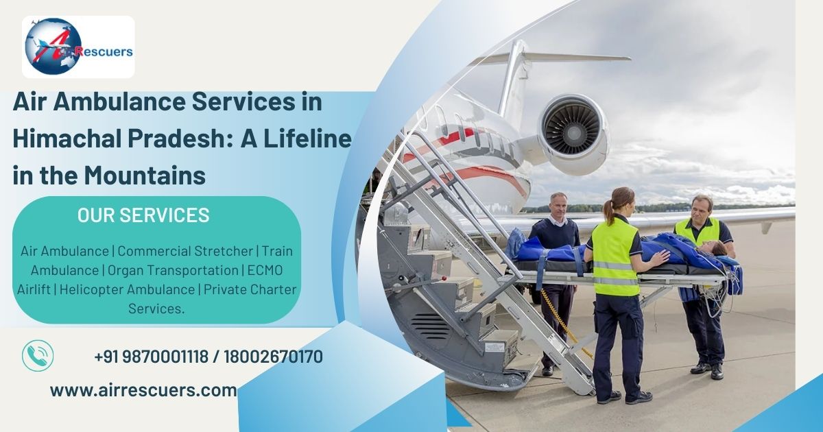 Air Ambulance Services in Himachal Pradesh: A Lifeline in the Mountains