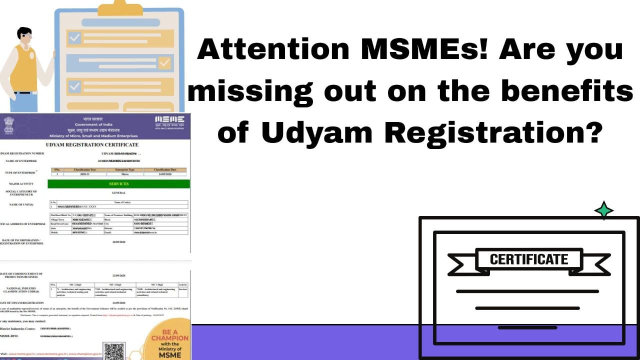 Attention MSMEs! Are you missing out on the benefits of Udyam Registration?