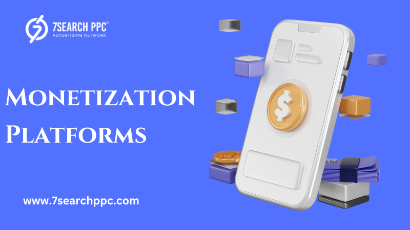 10 Monetization Platforms to Boost Your Online Income