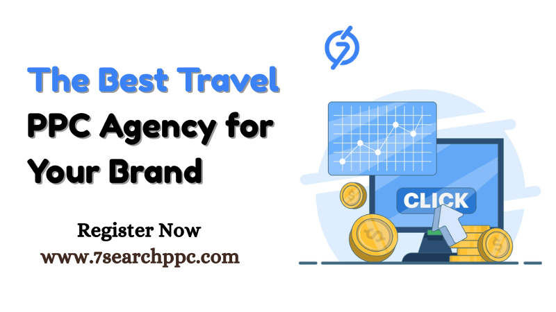 How to Choose the Best Travel PPC Agency for Your Brand