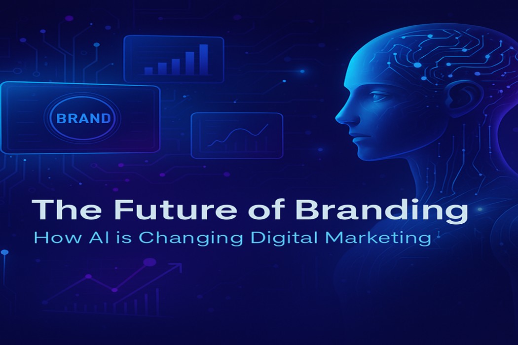 The Future of Branding: How AI is Changing Digital Marketing in 2025