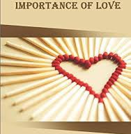 LOVE:- A SECRET INGREDIENT IN RELATIONSHIPS 