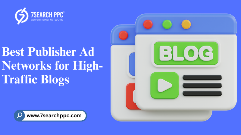 Best Publisher Ad Networks for High-Traffic Blogs