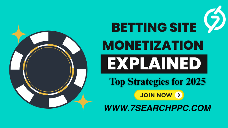 Betting Site Monetization Explained: Top Strategies for 2025