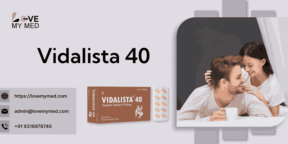 Vidalista 40: Long-Lasting ED Relief with Tadalafil at 20% OFF | lovemymed