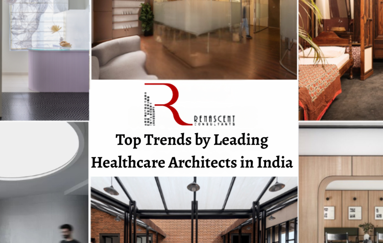 Top Trends by Leading Healthcare Architects in India – Renascent