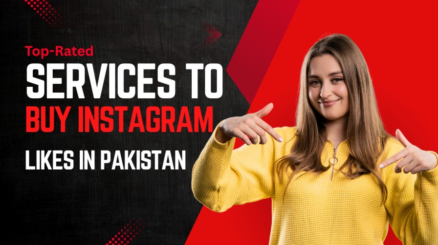 Top-Rated Services to Buy Instagram Likes in Pakistan