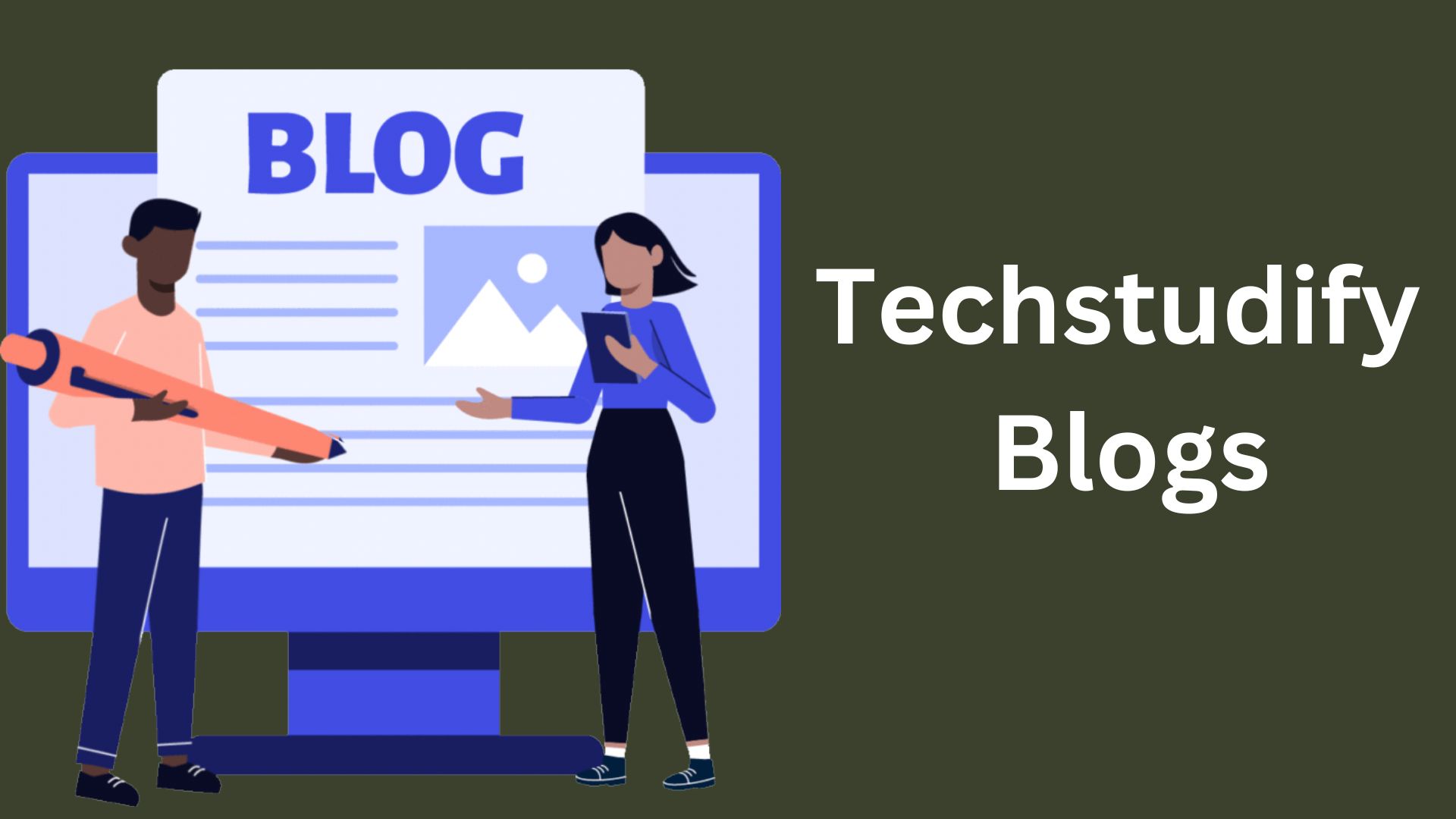 Techstudify Blogs: Your Ultimate Destination for the Latest in Technology