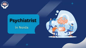Psychiatrist in Noida: Finding Expert Mental Health Support