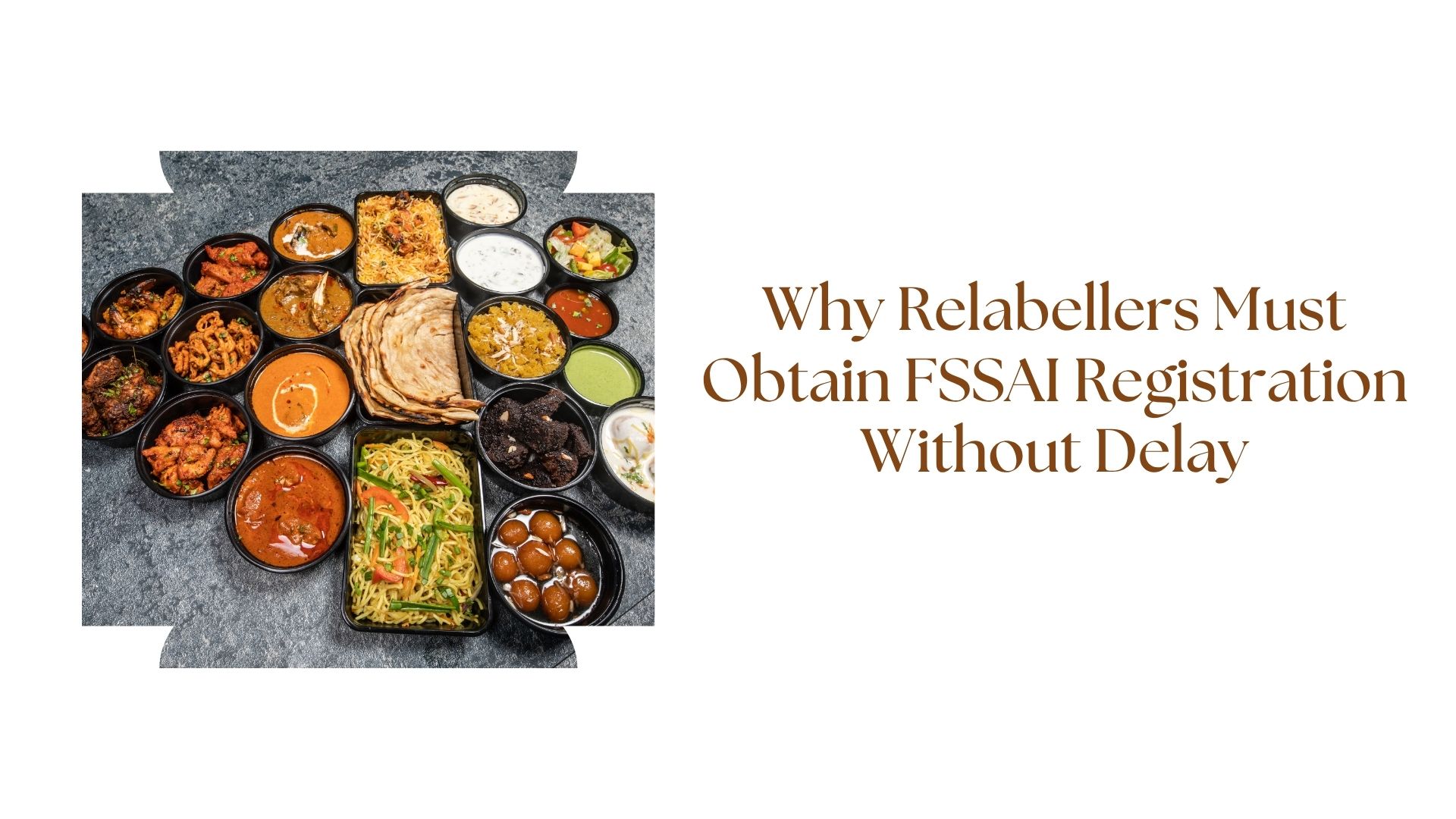 Why Relabellers Must Obtain FSSAI Registration Without Delay