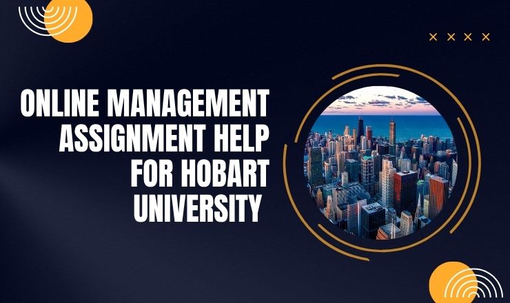 Online Management Assignment Help for Hobart University