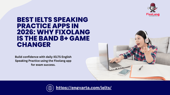 Best IELTS Speaking Practice Apps in 2026: Why Fixolang is the Band 8+ Game Changer