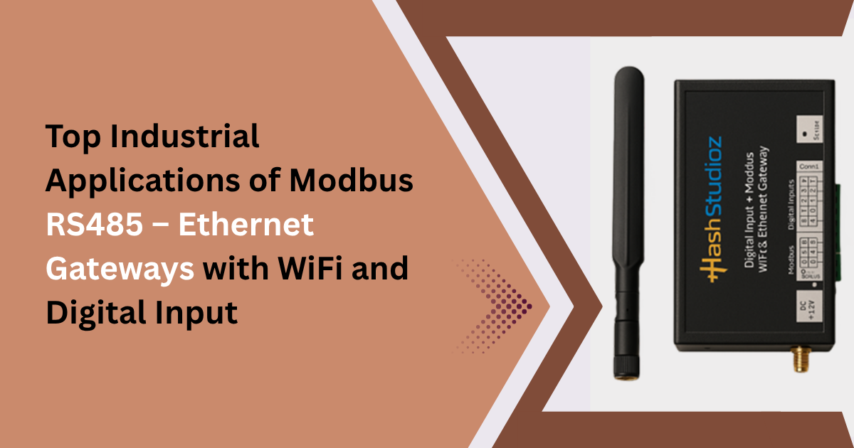 Top Industrial Applications of Modbus RS485 – Ethernet Gateways with WiFi and Digital Input