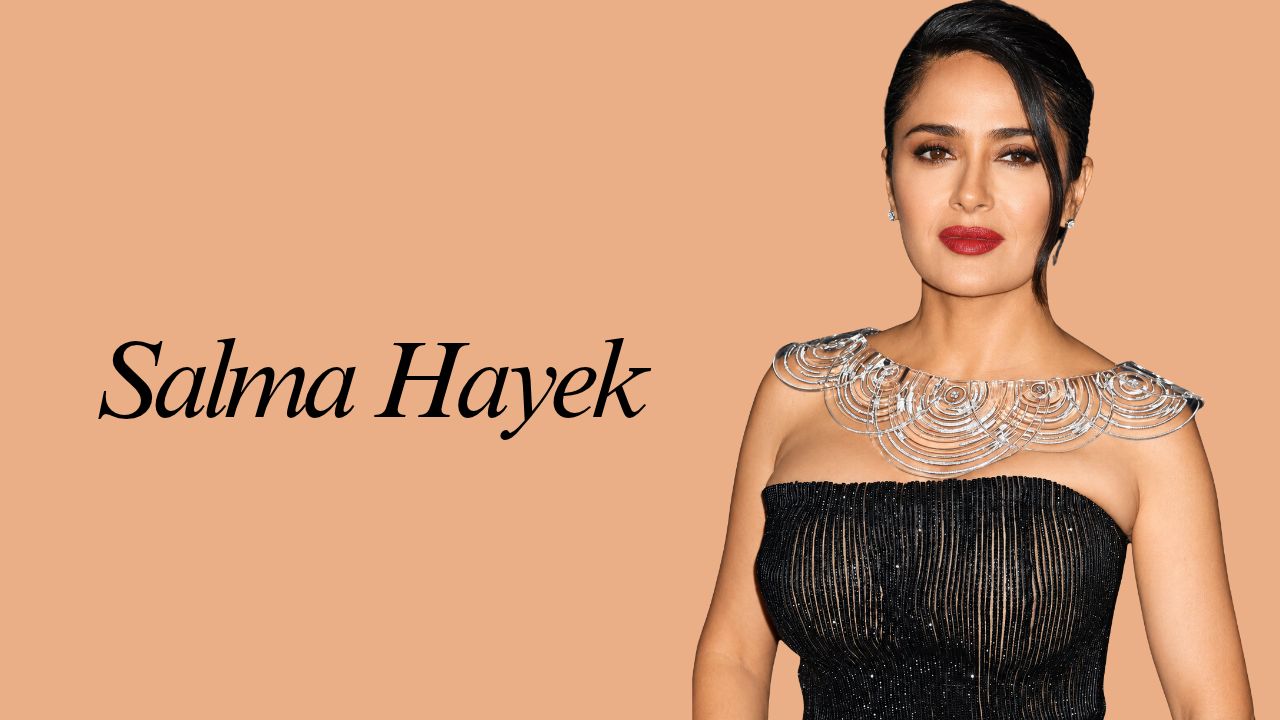 Salma Hayek: Biography, Age, Husband, Net Worth, Career & More