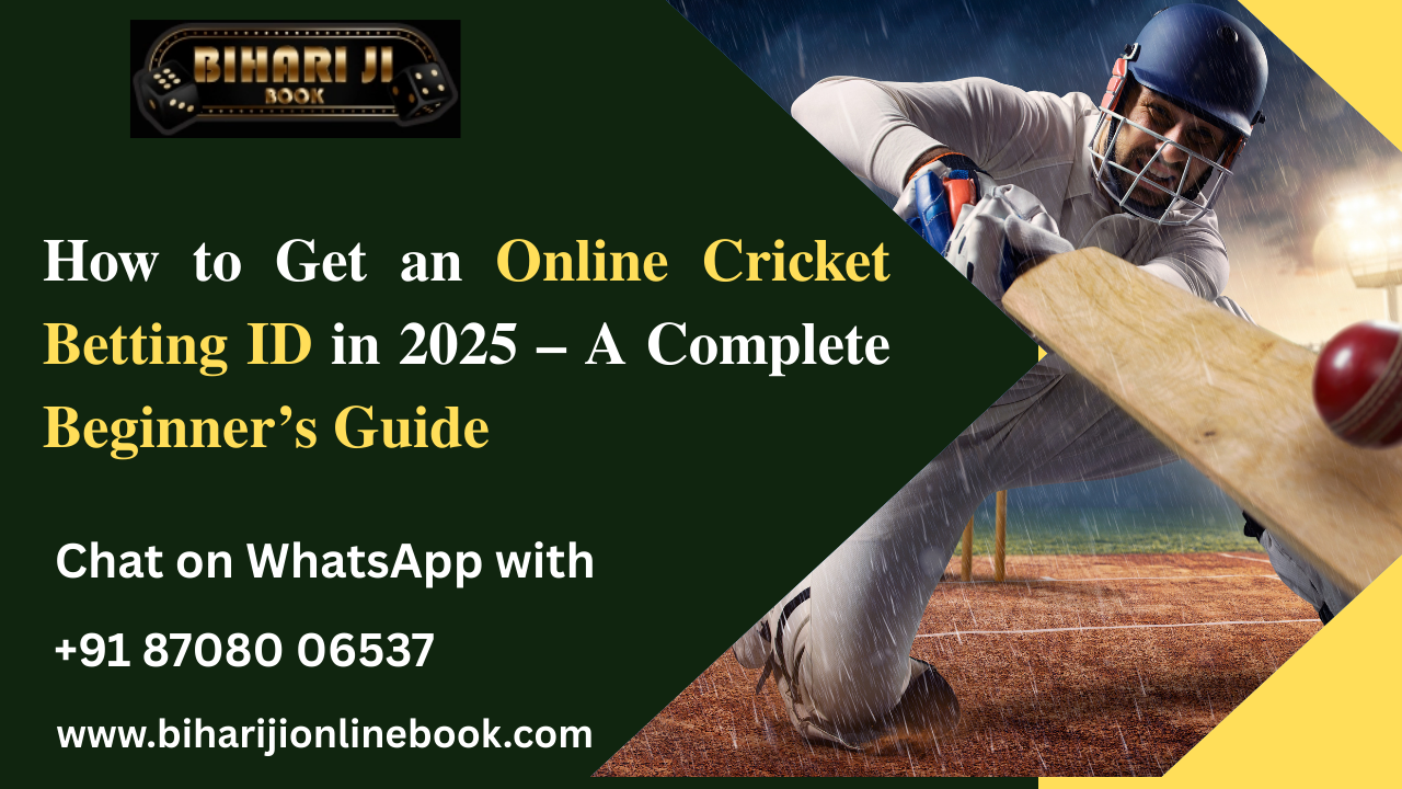 How to Get an Online Cricket Betting ID in 2025 – A Complete Beginner’s Guide