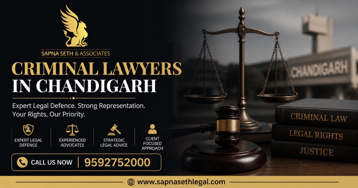 Top 7 Benefits of Hiring Criminal Lawyers in Chandigarh for Defense