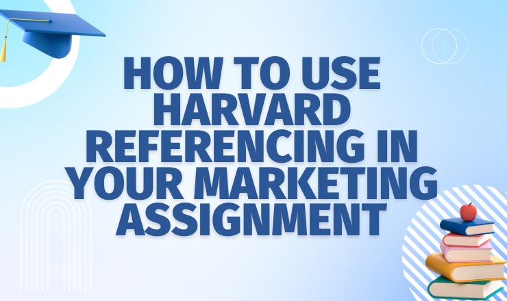 How to Use Harvard Referencing in Your Marketing Assignment
