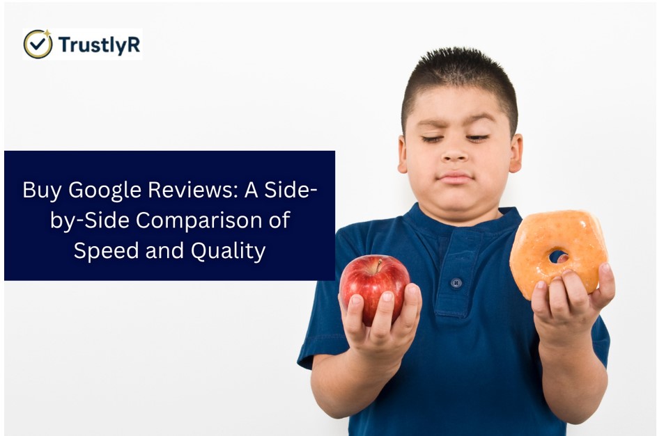Buy Google Reviews: A Side-by-Side Comparison of Speed and Quality