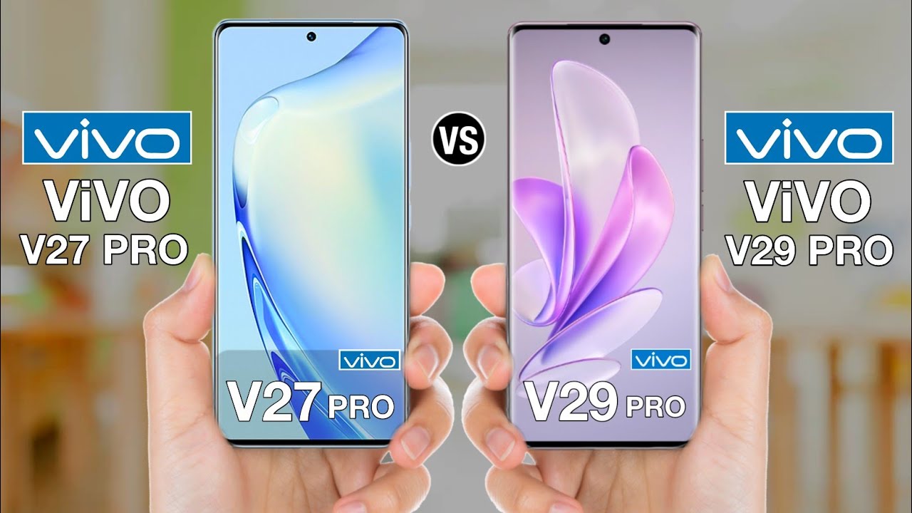 Vivo V29 vs Vivo V27 Pro Which Smartphone Offers Better Value in 2025?