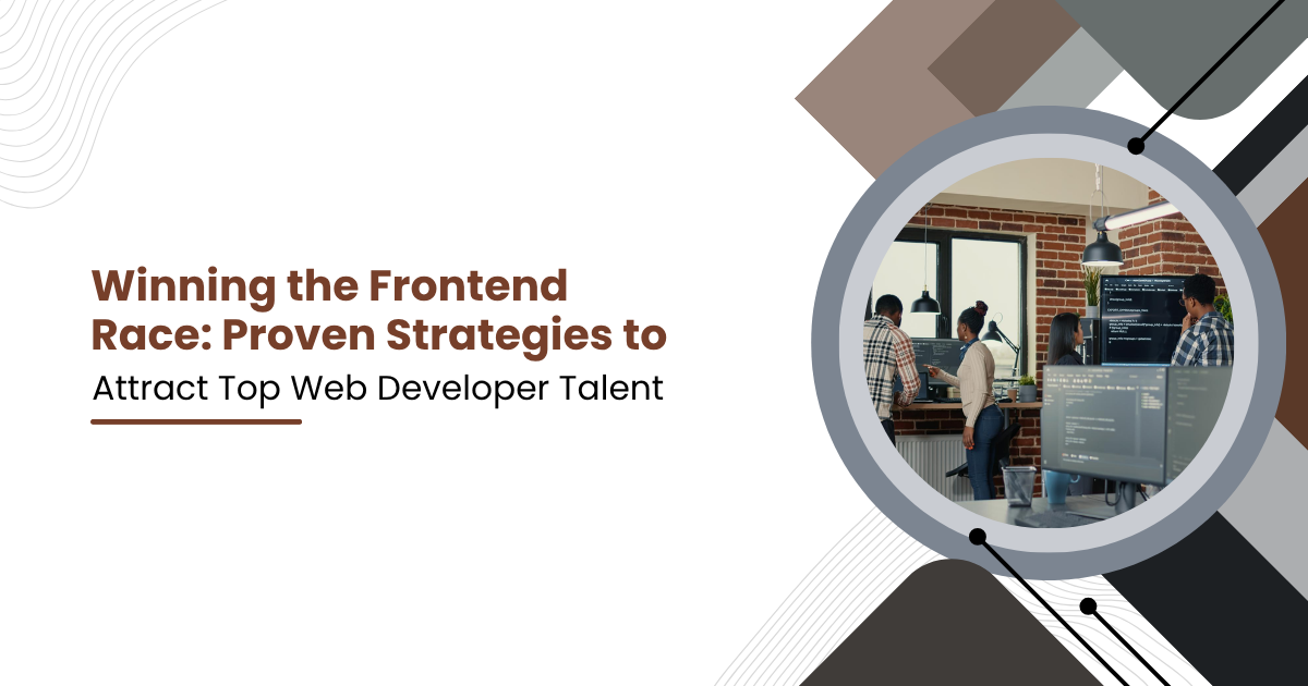 Winning the Frontend Race: Proven Strategies to Attract Top Web Developer Talent