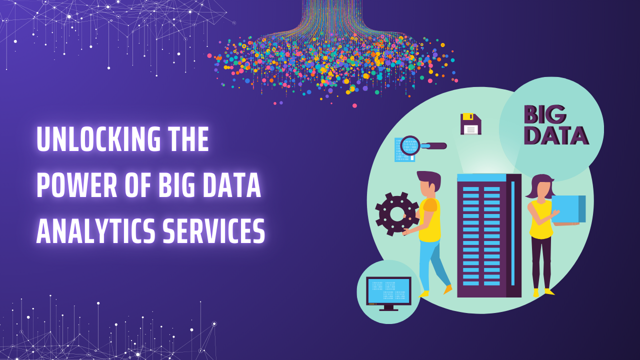 Big Data Analytics Services: Unlocking Hidden Value in Your Data