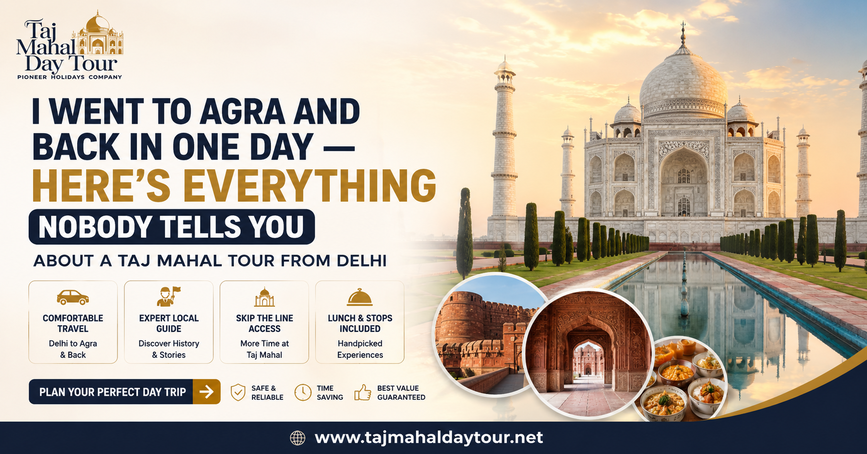 I Went to Agra and Back in One Day — Here's Everything Nobody Tells You About a Taj Mahal Tour from