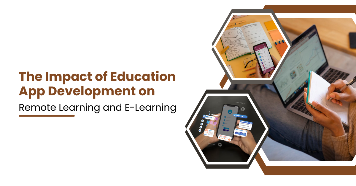 The Impact of Education App Development on Remote Learning and E-Learning