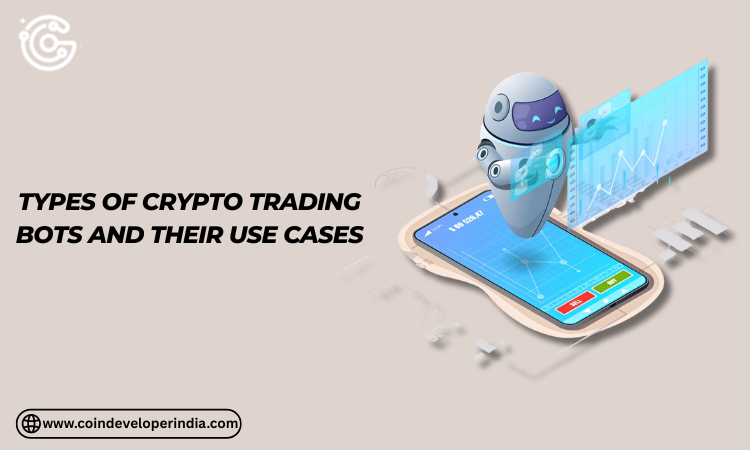 Types of Crypto Trading Bots and Their Use Cases