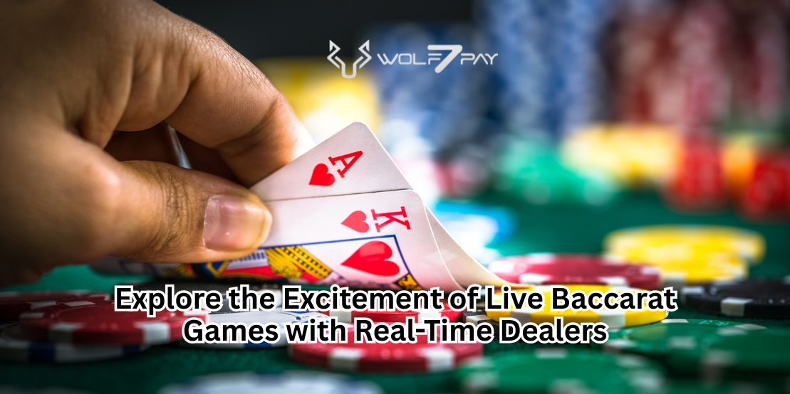 Explore the Excitement of Live Baccarat Games with Real-Time Dealers