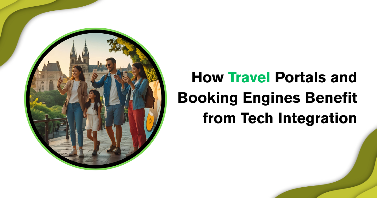 How Travel Portals and Booking Engines Benefit from Tech Integration