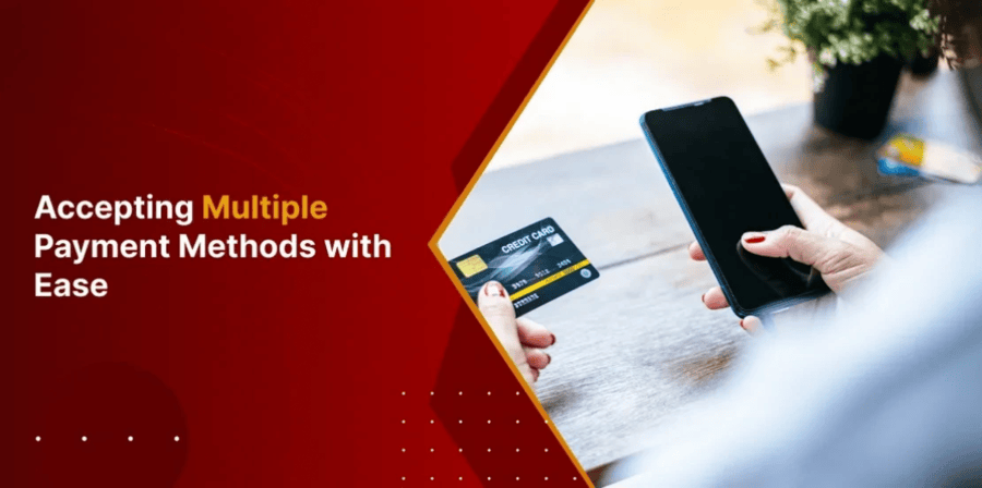 Seamless Payments: Accepting Multiple Payment Methods with Easy