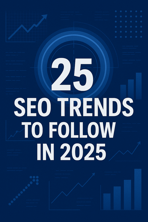 25 SEO Trends to Follow in 2025