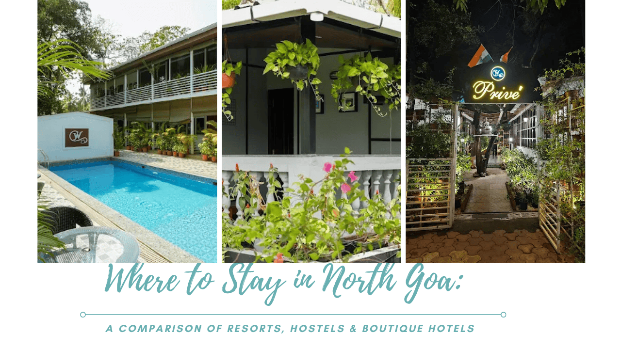Where to Stay in North Goa: A Comparison of Resorts, Hostels & Boutique Hotels