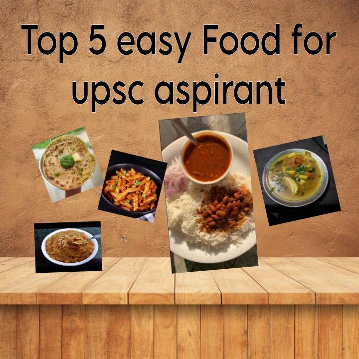 top 5 easy and healthy Food recipe for upsc aspirant 